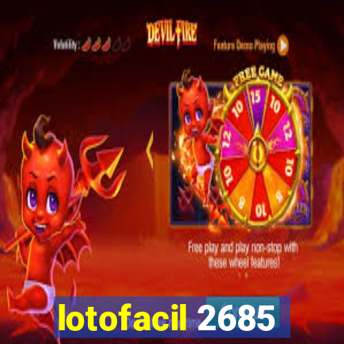 lotofacil 2685